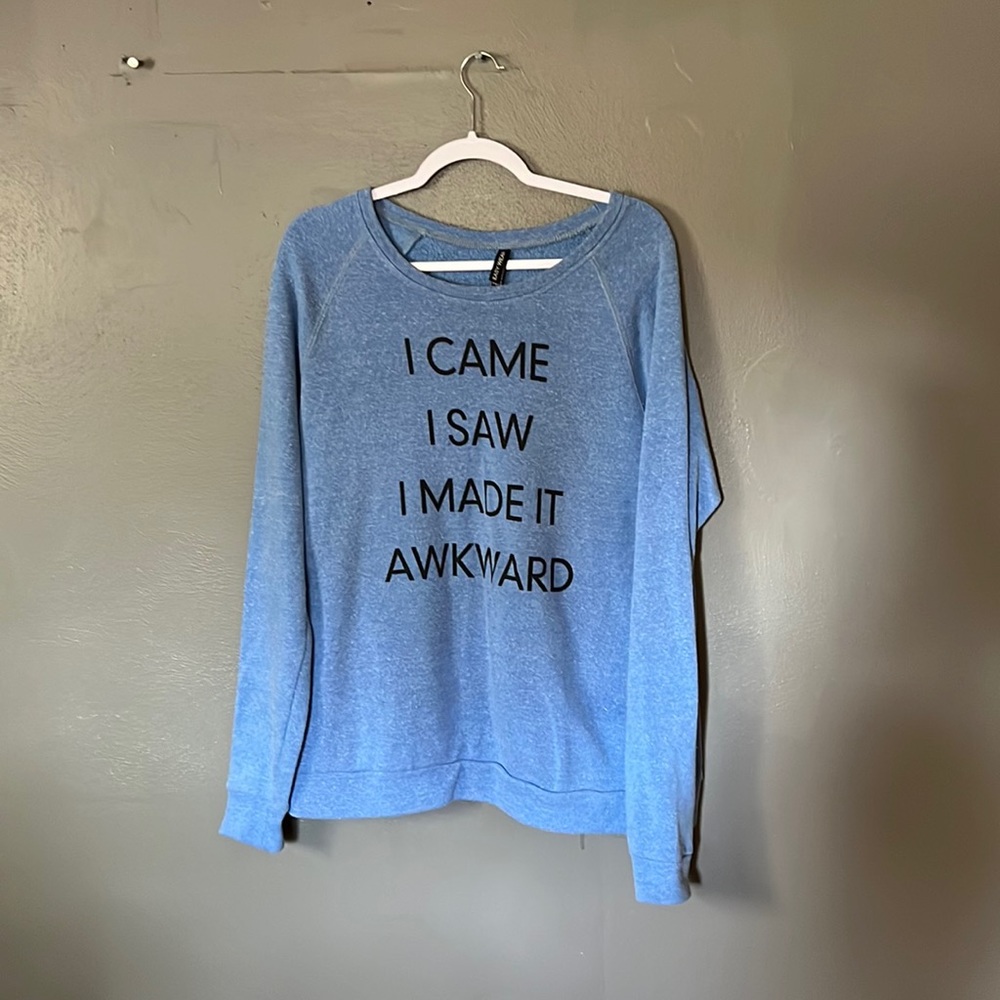 Blue Sweatshirt  size large  with saying on it